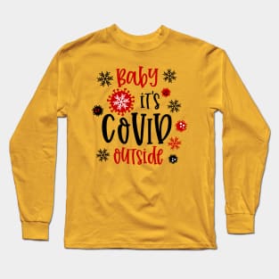 Baby It's Covid Outside Long Sleeve T-Shirt